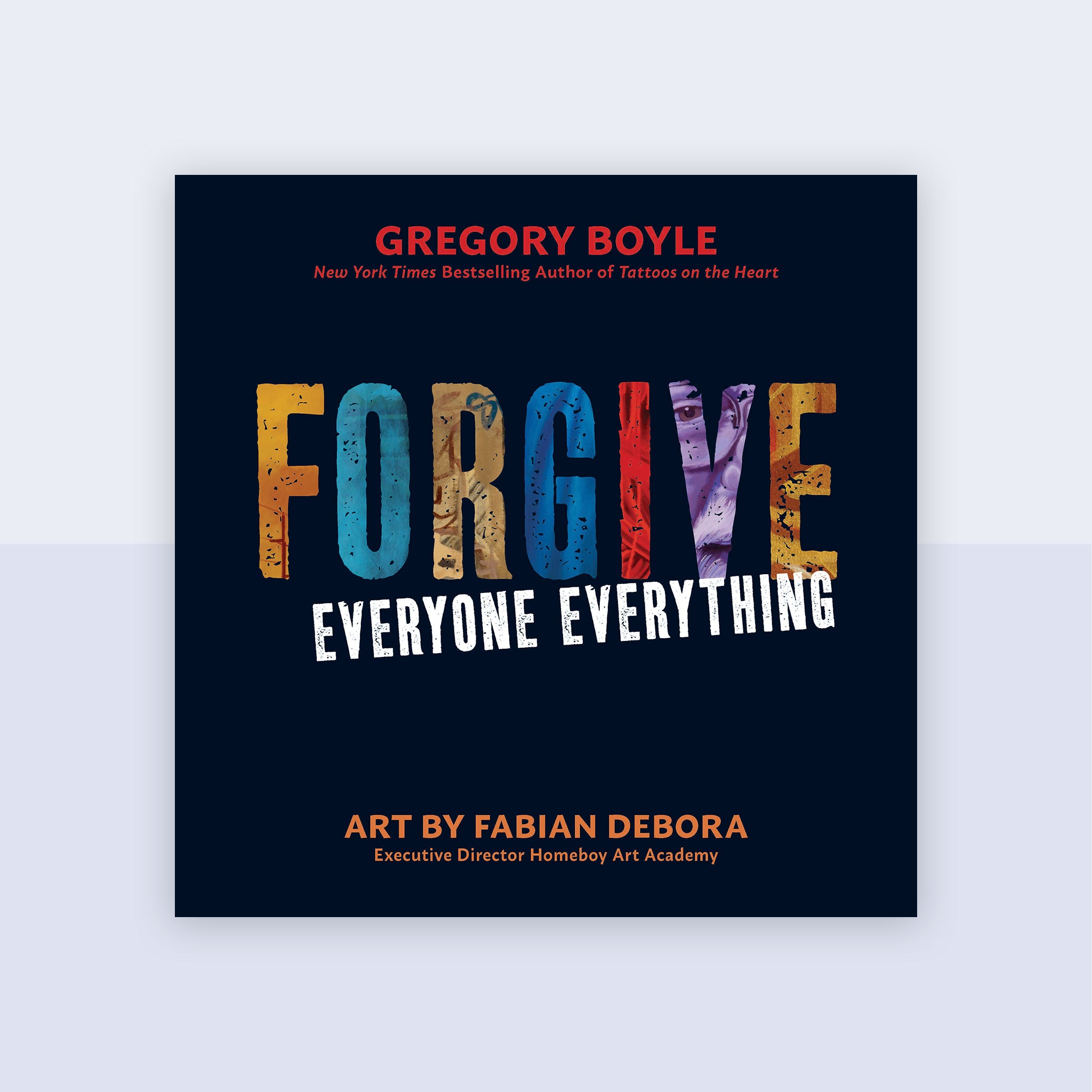 Forgive Everyone Everything