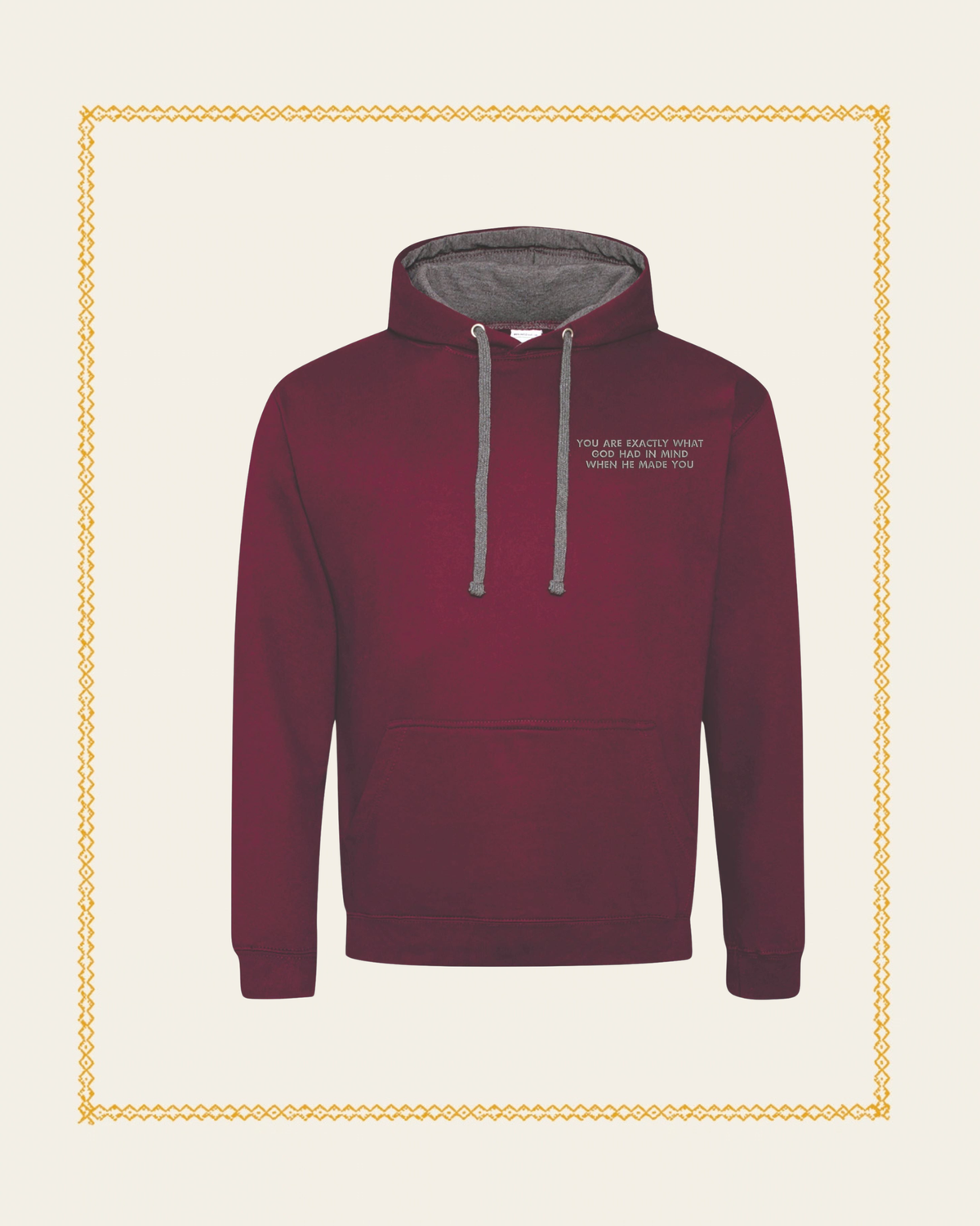 You Are Exactly What God Had In Mind Hoodie